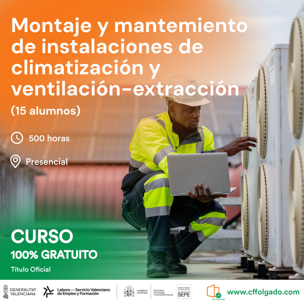 MONTAJE Y MANTEMIENTO DE INSTALACIONES DE CLIMATIZACIÓN Y VENTILACIÓN-EXTRACCIÓN (15 alumnos) 